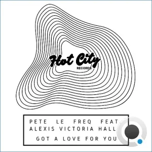 Pete Le Freq feat Alexis Victoria Hall - Got A Love For You (2026)