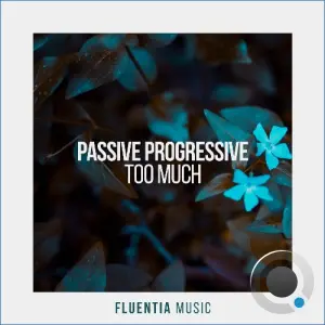 Passive Progressive - Too Much (2026)