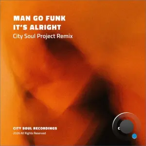 Man Go Funk - It's Alright (City Soul Project Remix) (2026)