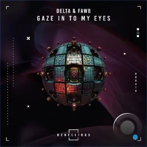 Delta x FAW8 - Gaze In To My Eyes (2026)