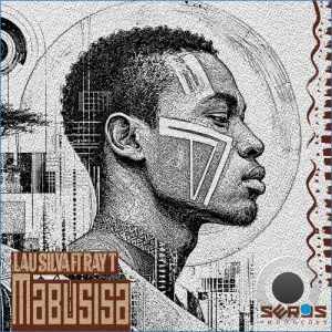 Lau Silva ft. Ray T - Mabusisa (2026)