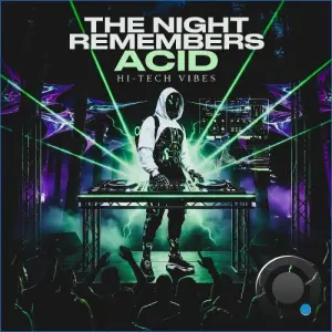 Hi-Tech Vibes - The Night Remembers Acid (2026)