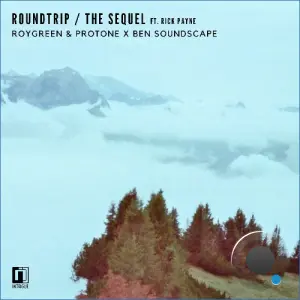 RoyGreen & Protone x Ben Soundscape - Roundtrip / The Sequel (2026)