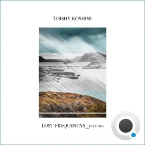 Toishy Koshimi - Lost Frequencys Part Two (2026)