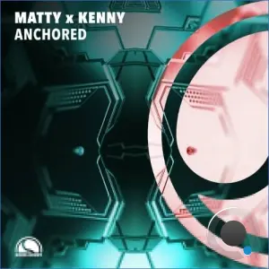 Matty X Kenny - Anchored (2026)