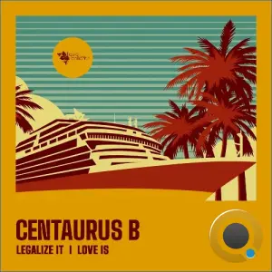Centaurus B - Legalize It (2026)