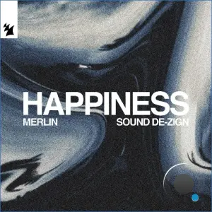 Merlin X Sound De-Zign - Happiness (2026)