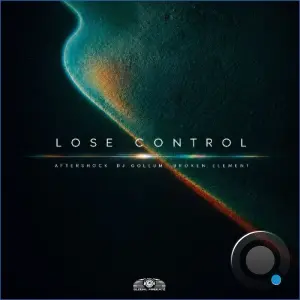 Aftershock & DJ Gollum & Broken Element - Lose Control (2026)