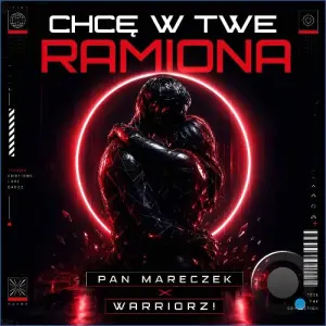 Pan Mareczek x Warriorz! - Chce W Twe Ramiona (2026)