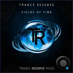 Trance Reserve - Fields Of Time (2026)