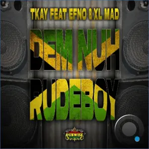 T-Kay - Dem Nuh Rudeboy (2026)