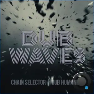 Chain Selector - Dub Humanity (2026)
