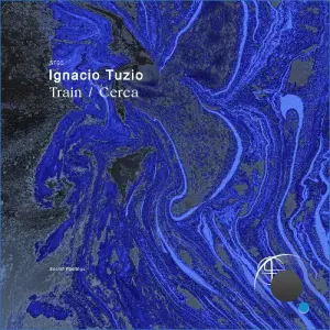 Ignacio Tuzio - Train / Cerca (2026)