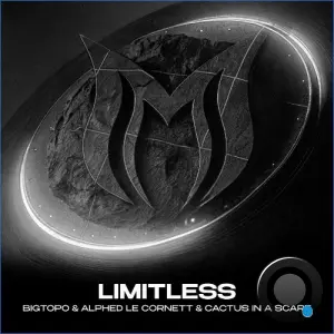 Bigtopo & Alphed Le Cornett & Cactus In A Scarf - Limitless (2026)