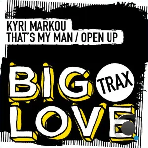 Kyri Markou - That's My Man x Open Up (2026)