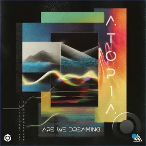 Atopia - Are We Dreaming (2026)