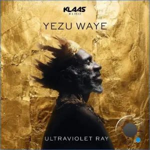 Ultraviolet Ray - Yezu Waye (Klaas Remix) (2026)