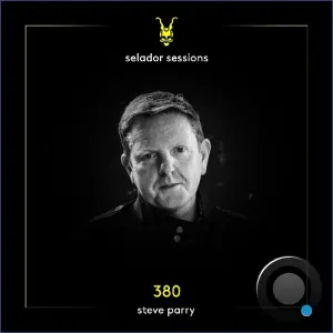 Steve Parry - Selador Sessions 380 (2026-08-25)