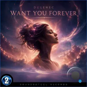 Dulehec - Want You Forever (2026)