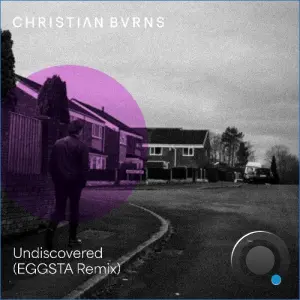 Christian Burns - Undiscovered (Eggsta Remix) (2026)