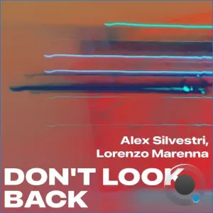 Alex Silvestri & Lorenzo Marenna - Don't Look Back (2026)