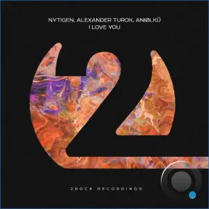 Nytigen & Alexander Turok & Aniølku¨ - I Love You (2026)