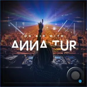 Anna Tur - On Air 309 (2026-08-08)
