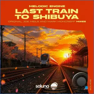 Melodic Engine x Mark Moncrieff - Last Train to Shibuya (2026)