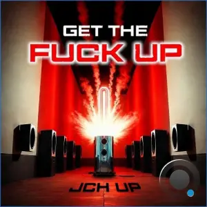 JCH UP - Get The Fuck Up (2026)
