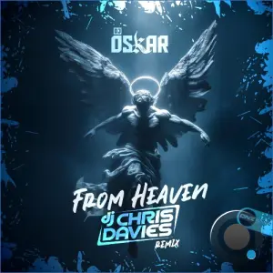 DJ Oskar - From Heaven (DJ Chris Davies Remix) (2026)