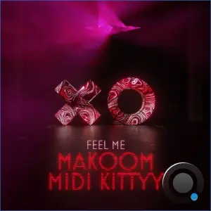 Makoom & Midi Kittyy - Feel Me (2026)