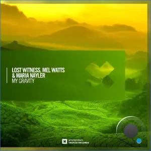 Lost Witness & Mel Watts & Maria Nayler - My Gravity (2026)