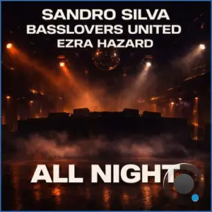 Sandro Silva x Basslovers United & Ezra Hazard - All Night (2026)