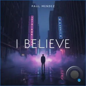 Paul Mendez - I Believe (2026)