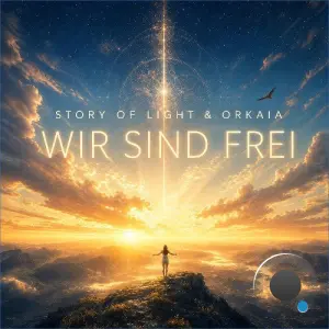 Story Of Light & Orkaia - Wir Sind Frei (2026)