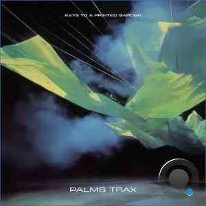 Palms Trax - Keys to a Printed Garden (2026)