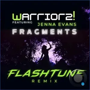 Warriorz! Feat. Jenna Evans - Fragments (Flashtune Remix) (2026)