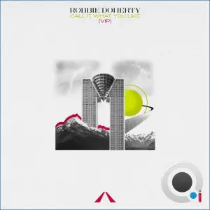 Robbie Doherty - Call It What You Like (VIP Edit) (2026)