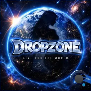 Dropzone - Give You The World (2026)