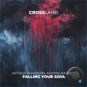 Adonis Harisov & Arthur Davidson - Falling Your Soul (2026)