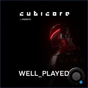 Cubicore - Well Played! 057 (2026-08-11)