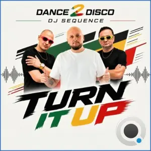 Dance 2 Disco & DJ Sequence - Turn It Up (2026)