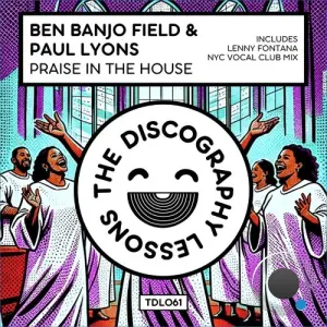 Ben Banjo Field x Paul Lyons - Praise In The House (Lenny Fontana NYC Vocal Club Mix) (2026)
