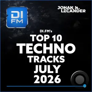 Johan N. Lecander - Di.Fm's Top 10 Techno Tracks July 2026 (2026-08-07)