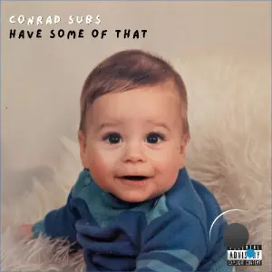 Conrad Subs - Have Some Of That (2026)