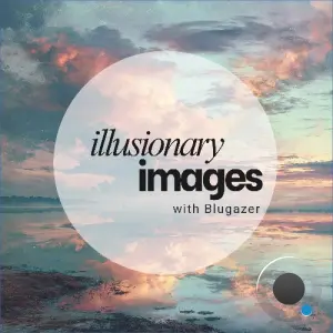 Blugazer - Illusionary Images 177 (2026-08-06)