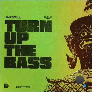 Hardwell & W&W - Turn Up The Bass (2026)