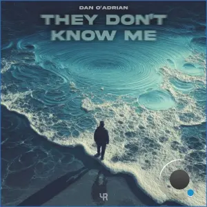 Dan O'Adrian - They Don't Know Me (2026)