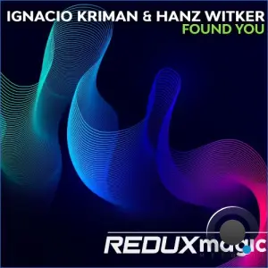 Ignacio Kriman & Hanz Witker - Found You (2026)