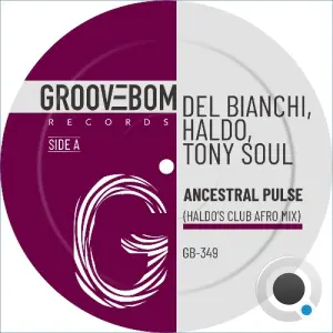 Del Bianchi x Haldo x Tony Soul - Ancestral Pulse (Haldo's Club Afro Mix) (2026)
